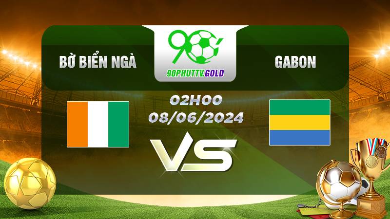 Nhận định bóng đá Bờ Biển Ngà vs Gabon, 2h 08/06/2024