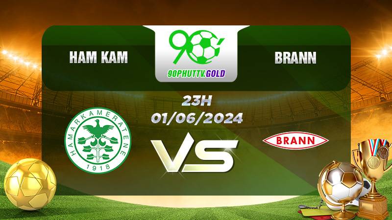 Nhận định bóng đá HamKam vs Brann