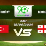 Nhận định bóng đá Thổ Nhĩ Kỳ vs Georgia, 23h 18/06/2024