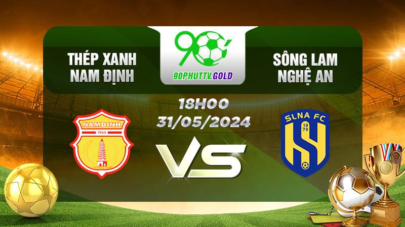 Nhận định bóng đá Thép Xanh Nam Định vs Sông Lam Nghệ An